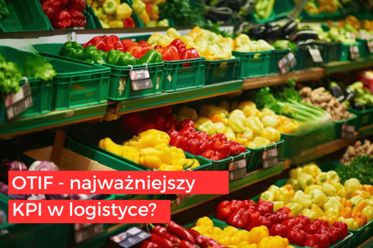 OTIF – najważniejszy wskaźnik w Łańuchu Dostaw?