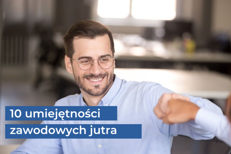 Najważniejsze 10 umiejętności zawodowych jutra
